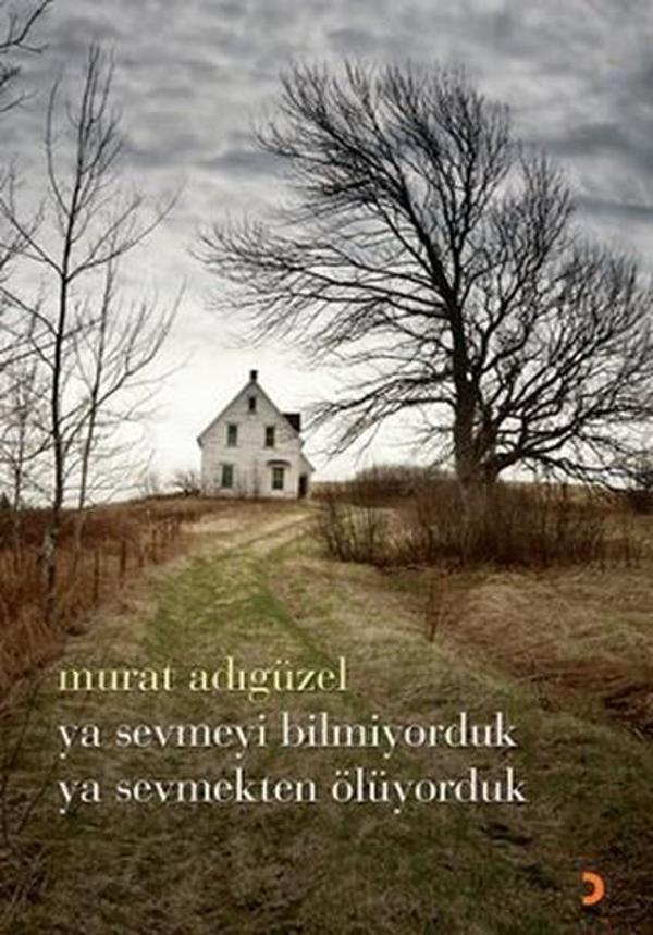 Ya Sevmeyi Bilmiyorduk Ya Sevmekten Ölüyorduk - Cinius Yayınevi - Image 1