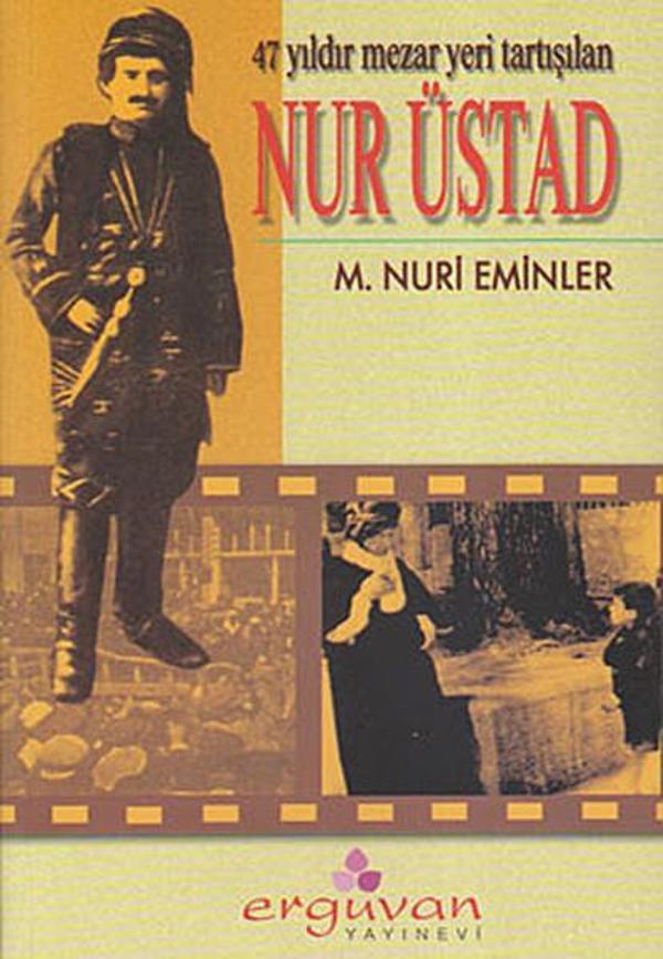 47 Yıldır Mezar Yeri Tartışılan Nur Üstad - Erguvan Yayınları - Image 1