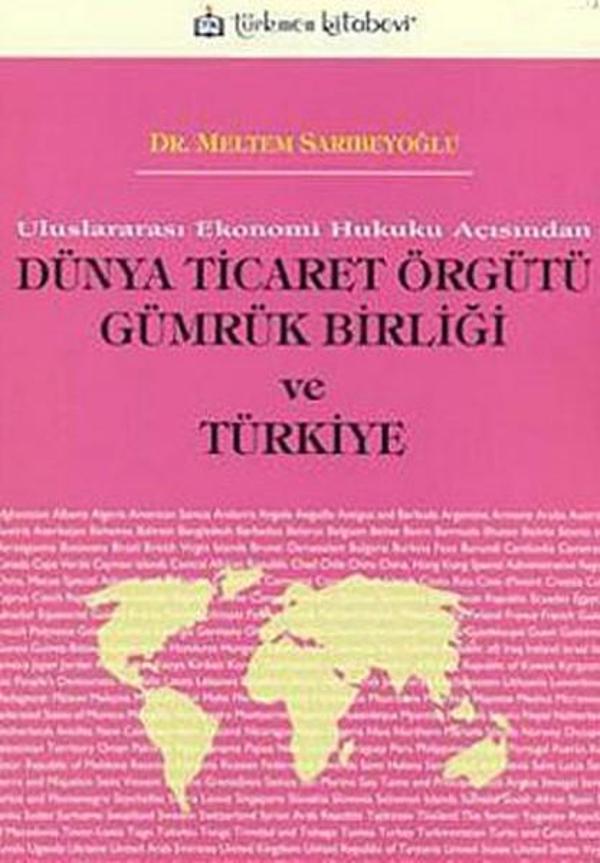 Dünya Ticaret Örgütü Gümrük Birliği ve Türkiye - Türkmen Kitabevi - Image 1