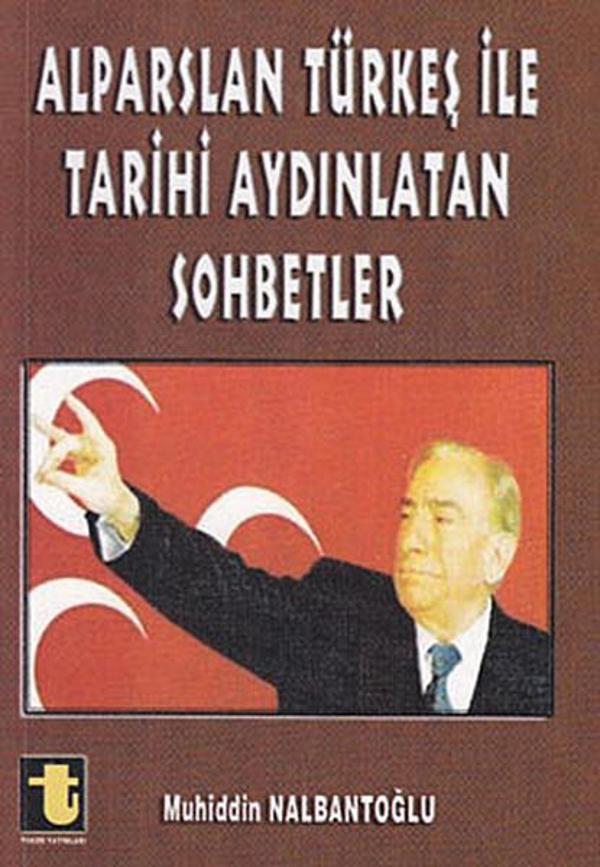 Alparslan Türkeş ile Tarihi Aydınlatan Sohbetler - Toker Yayınları - Image 1