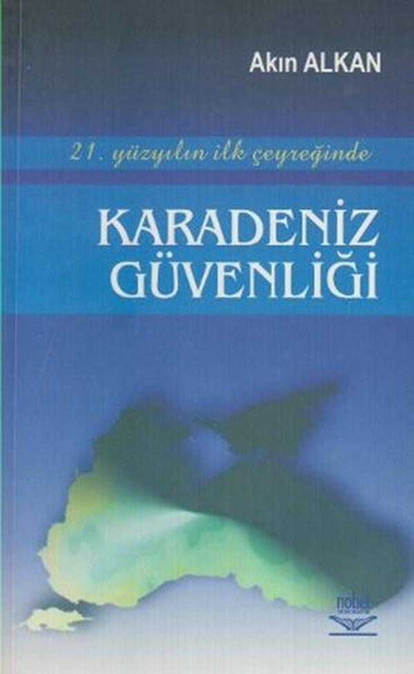 21. Yüzyılın İlk Çeyreğinde Karadeniz Güvenliği - Nobel Akademik Yayıncılık - Image 1