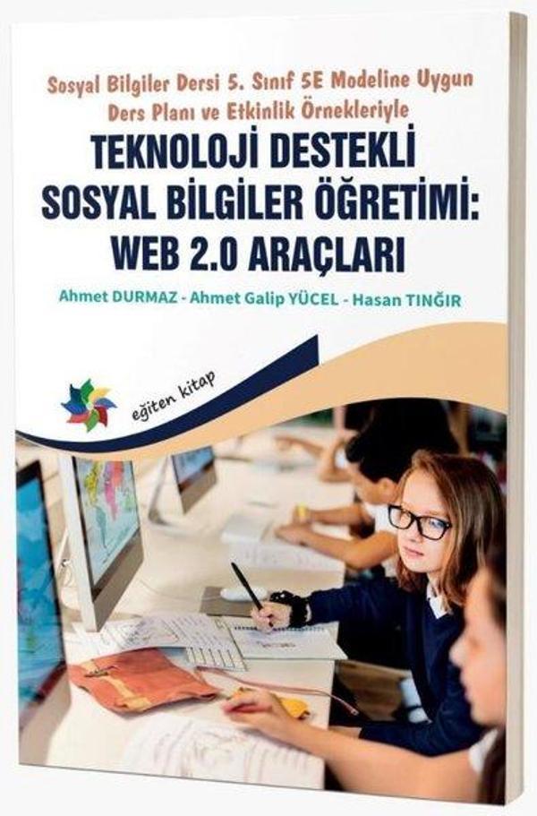 Teknoloji Destekli Sosyal Bilgiler Öğretimi: Web 2.0 Araçları - Sosyal Bilgiler Dersi 5.Sınıf 5E Mod - Eğiten Kitap - Image 1