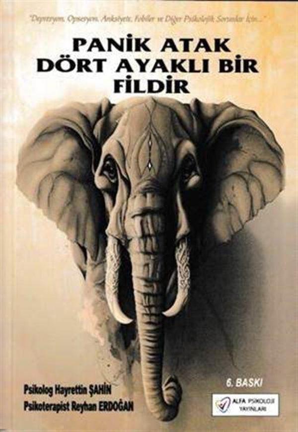 Panik Atak Dört Ayaklı Bir Fildir - Alfa Psikoloji Yayınları - Image 1