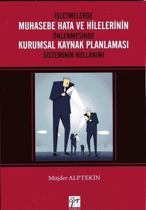 İşletmelerde Muhasebe Hata ve Hilelerinin Önlenmesinde Kurumsal Kaynak Planlaması Sisteminin Kullanımı - Gazi Kitabevi - Image 1