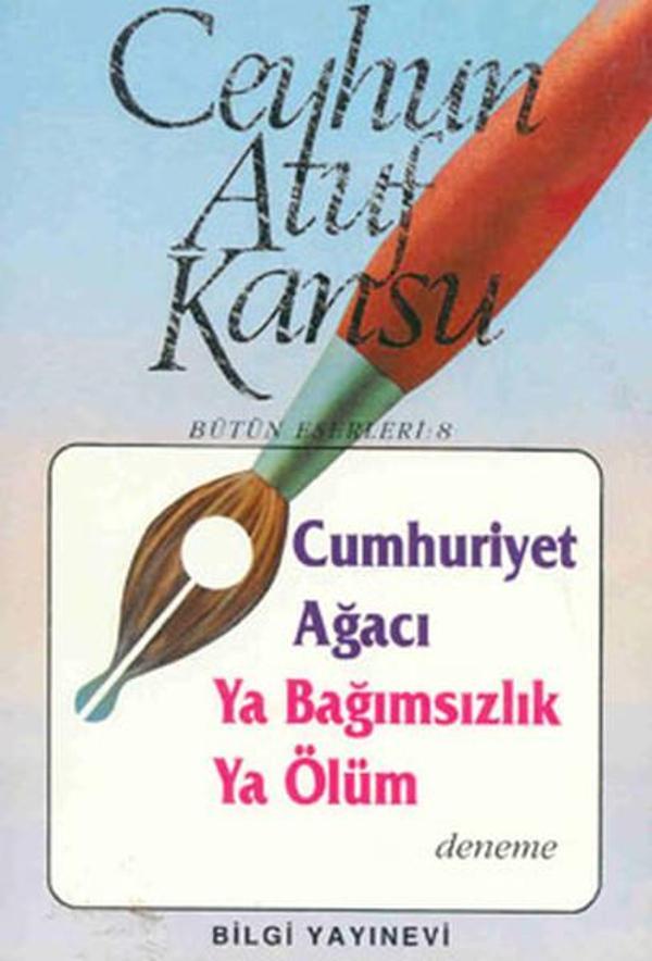 Cumhuriyet Ağacı Ya Bağımsızlık Ya Ölüm - Bilgi Yayınevi - Image 1
