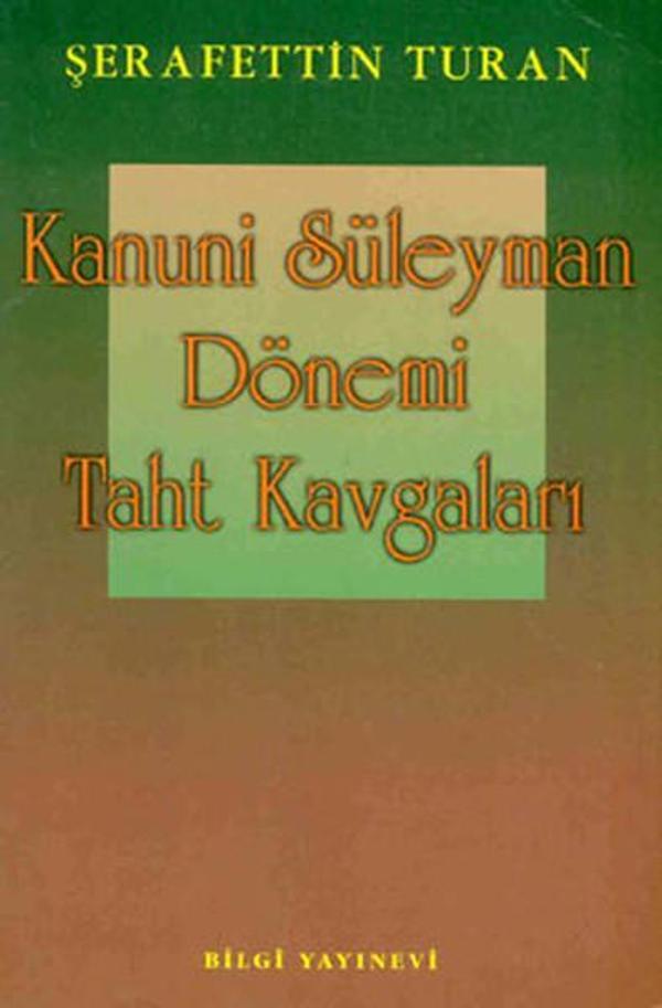 Kanuni Süleyman Dönemi Taht Kavgaları - Bilgi Yayınevi - Image 1