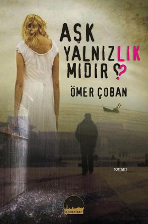 Aşk Yalnızlık mıdır? - Kent Kitap - Image 1
