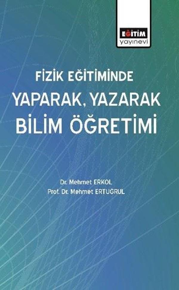 Fizik Eğitiminde Yaparak Yazarak Bilim Öğretimi - Eğitim Yayınevi - Image 1