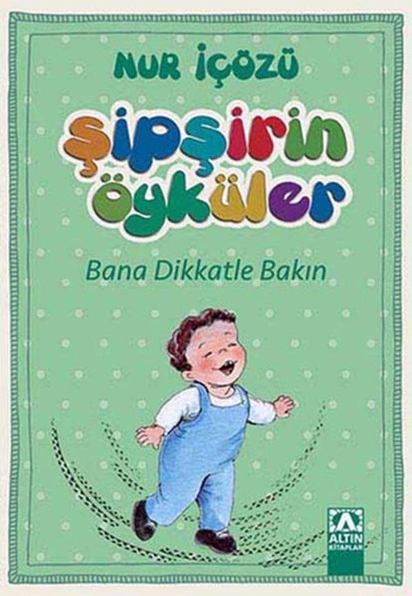 Şipşirin Öyküler - Bana Dikkatle Bakın - Altın Kitaplar - Image 1