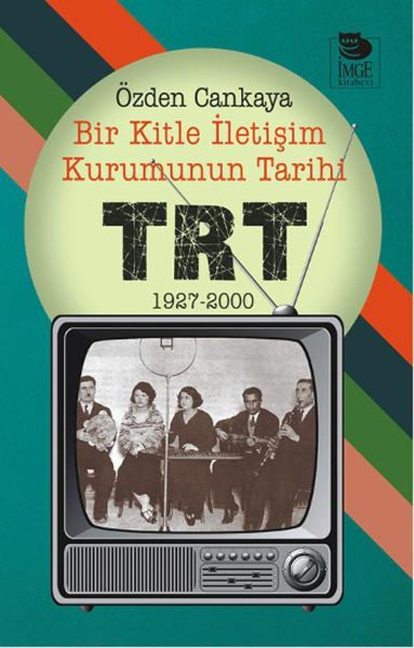 Bir Kitle İletişim Kurumunun Tarihi - TRT - İmge Kitabevi - Image 1