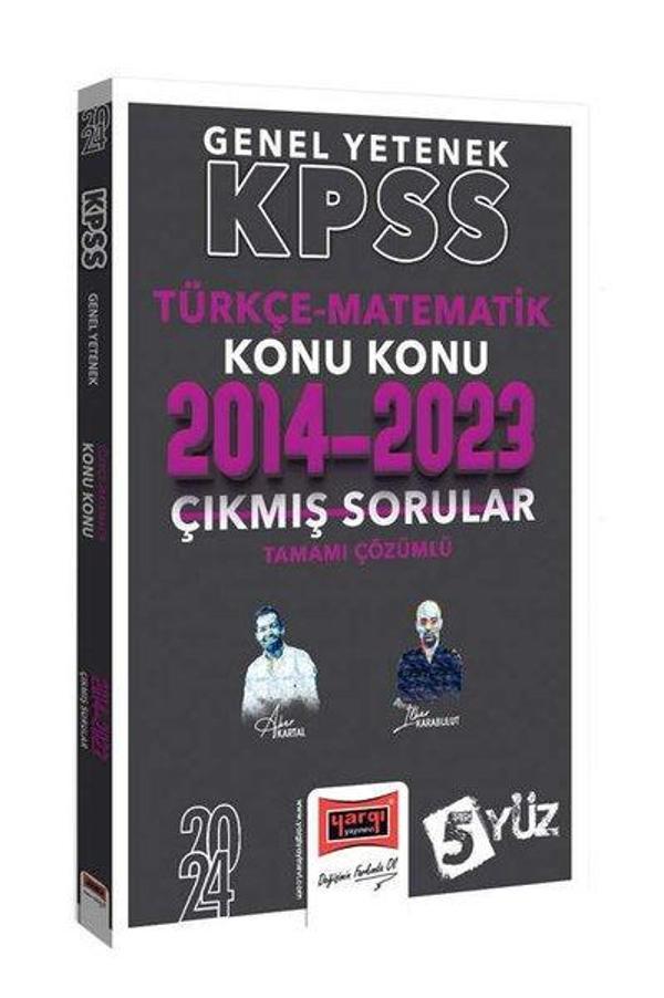 2024 KPSS 5Yüz Genel Yetenek (Türkçe - Matematik) Tamamı Çözümlü Son 10 Yıl Konu Konu Çıkmış Sorular - Yargı Yayınları - Image 1