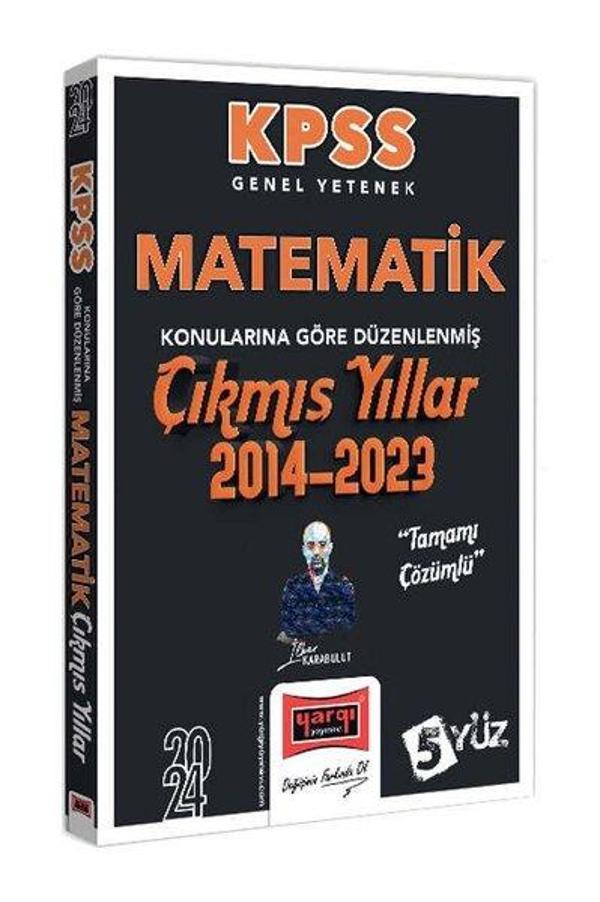 2024 KPSS Genel Yetenek Matematik Konularına Göre Düzenlenmiş Tamamı Çözümlü Çıkmış Yıllar (2014 - 2 - Yargı Yayınları - Image 1