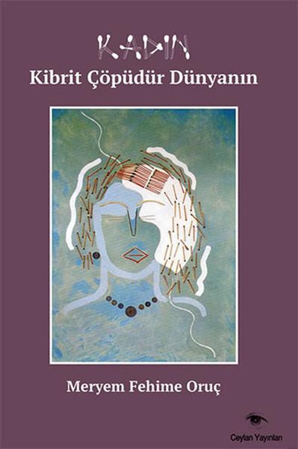 Kadın Kibrit Çöpüdür Dünyanın - Ceylan Yayıncılık - Image 1