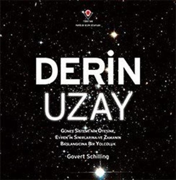 Tübitak Yayınları Derin Uzay / Güneş Sistemi'nin Ötesine, Evren'in Sınırlarına ve Zamanın Başlangıcına Bir Yolculuk - Tübitak Yayınları - Image 1