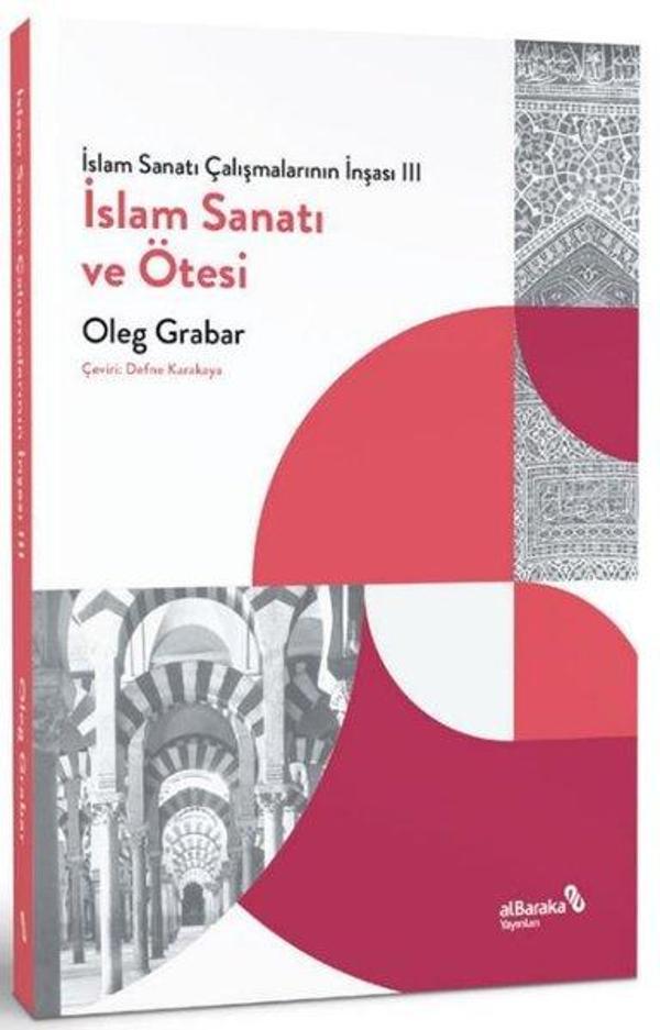 İslam Sanatı ve Ötesi - İslam Sanatı Çalışmalarının İnşası 3 - alBaraka Yayınları - Image 1