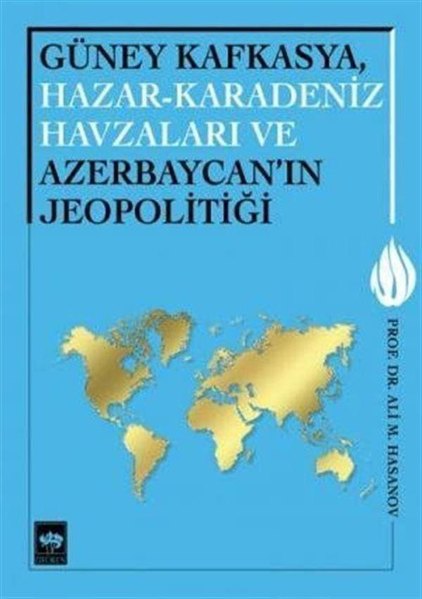 Güney Kafkasya, Hazar - Karadeniz Havzaları ve Azerbaycan'ın Jeopolitiği - Ötüken Neşriyat - Image 1