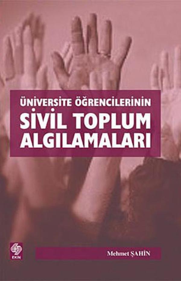 Üniversite Öğrencilerinin Sivil Toplum Algılamaları - Ekin Basım Yayın - Image 1