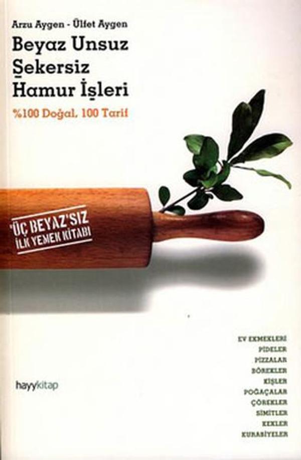 Beyaz Unsuz Şekersiz Hamur İşleri-Üç Beyazsız İlk Yemek Kitabı - Hayykitap - Image 1