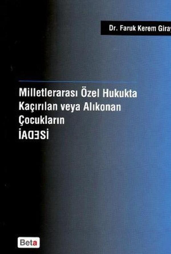 Milletlerarası Özel Hukukta Kaçırılan veya Alıkonan Çocukların İadesi - Beta Yayınları - Image 1