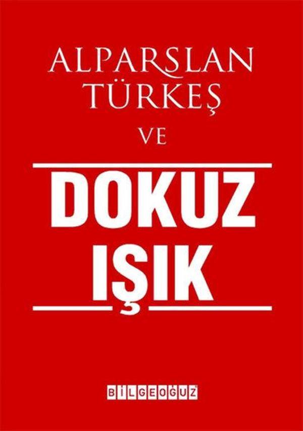 Alparslan Türkeş ve Dokuz Işık - Bilgeoğuz Yayınları - Image 1