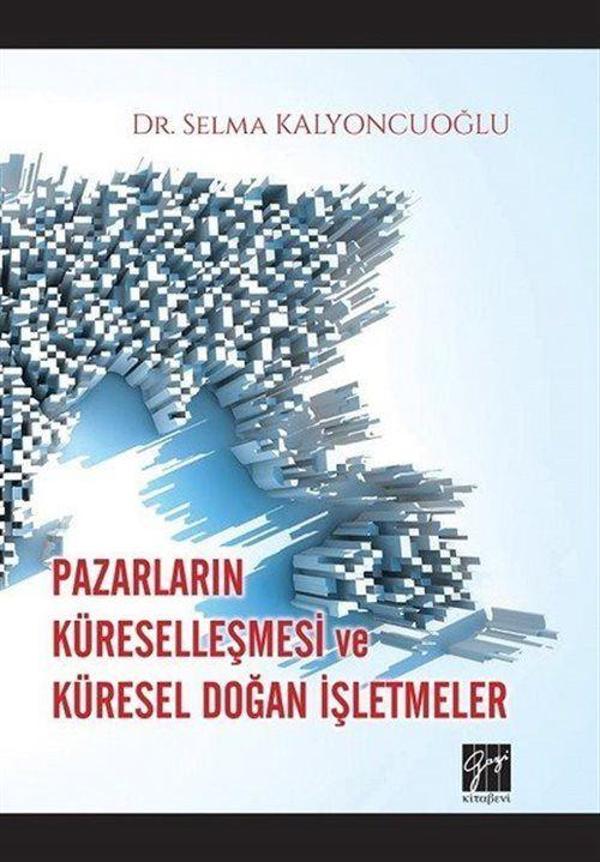 Gazi Kitabevi Pazarların Küreselleşmesi ve Küresel Doğan İşletmeler - Gazi Kitabevi - Image 1