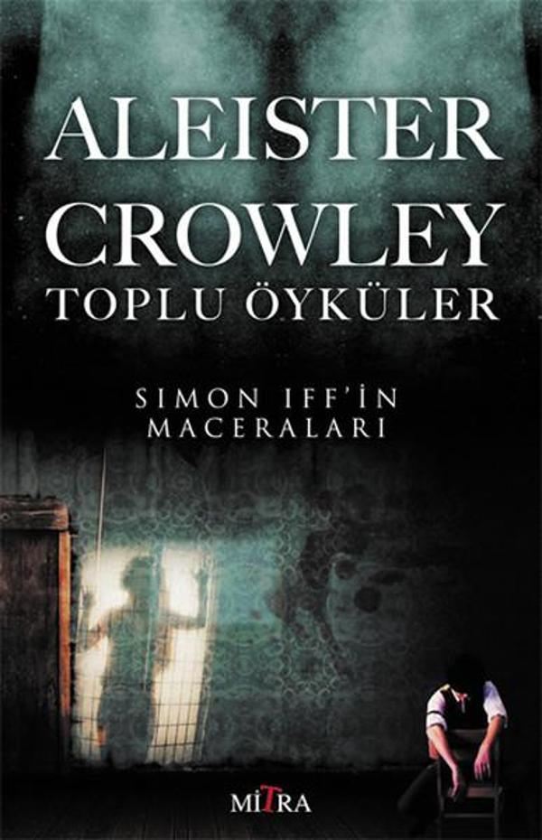 Aleister Crowley Toplu Öyküler - Simon Iff'in Maceraları - Mitra - Image 1