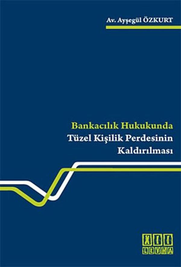 Bankacılık Hukukunda Tüzel Kişilik Perdesinin Kaldırılması - On İki Levha Yayıncılık - Image 1