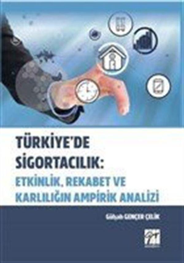 Türkiye'de Sigortacılık: Etkinlik, Rekabet ve Karlılığın Ampirik Analizi - Gazi Kitabevi - Image 1