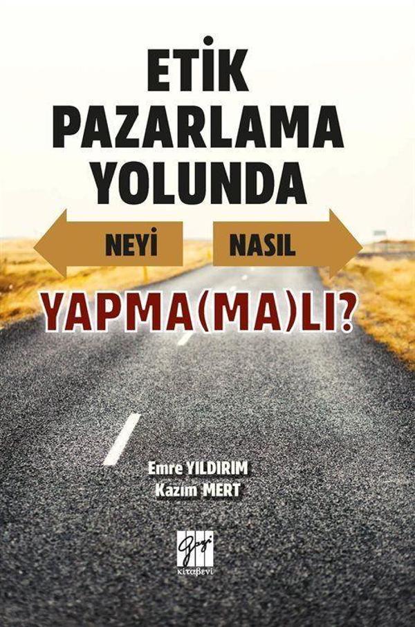 Etik Pazarlama Yolunda Neyi Nasıl Yapma(ma)lı? - Gazi Kitabevi - Image 1