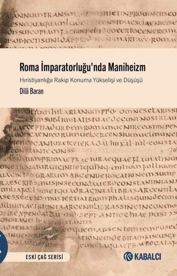 Roma İmparatorluğu'nda Maniheizm - Hıristiyanlığa Rakip Konuma Yükselişi ve Düşüşü - Kabalcı Yayınevi - Image 1