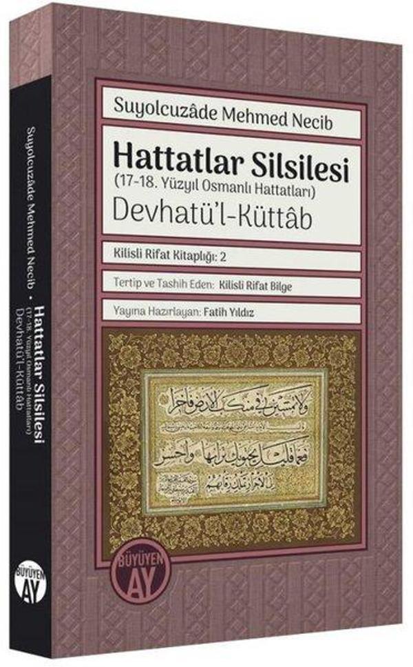 Hattatlar Silsilesi (17 - 18. Yüzyıl Osmanlı Hattatları) Devhatü'l-Küttab - Kilisli Rifat Kitaplığı - Büyüyenay Yayınları - Image 1