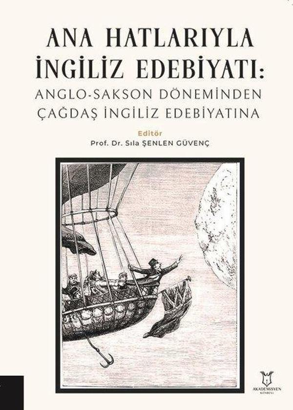 Ana Hatlarıyla İngiliz Edebiyatı: Anglo - Sakson Döneminden Çağdaş İngiliz Edebiyatına - Akademisyen Kitabevi - Image 1