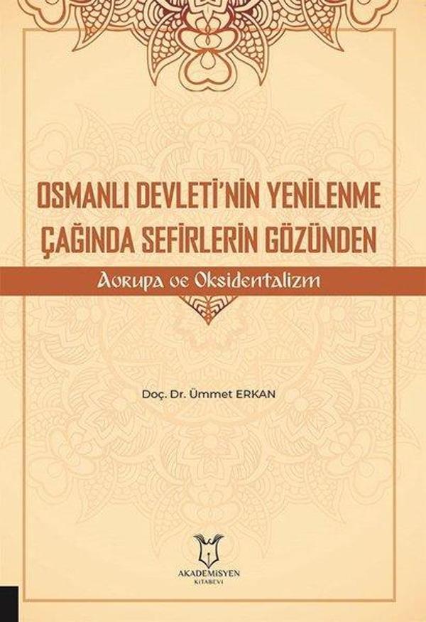 Osmanlı Devleti'nin Yenilenme Çağında Sefirlerin Gözünden Avrupa ve Oksidentalizm - Akademisyen Kitabevi - Image 1