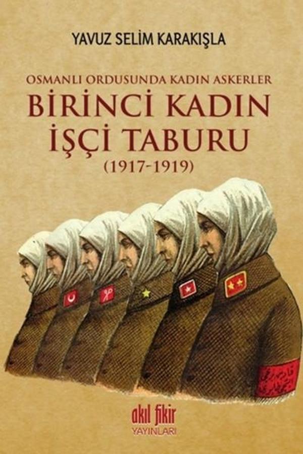 Birinci Kadın İşçi Taburu 1917 - 1919 - Akıl Fikir Yayınları - Image 1