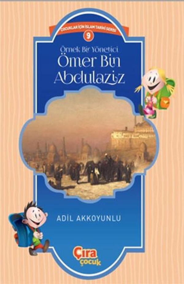 Örnek Bir Yönetici Ömer Bin Abdülaziz - Çıra Çocuk Yayınları - Image 1