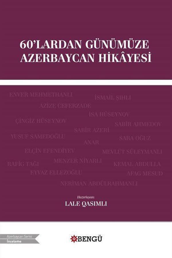 60'lardan Günümüze Azerbaycan Hikayesi (Metin İnceleme) - Bengü Yayınları - Image 1