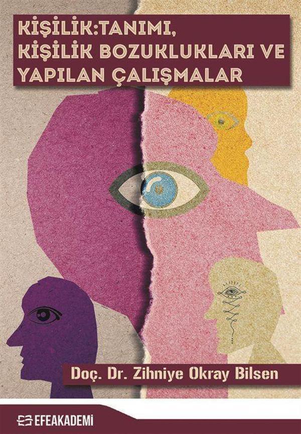 Kişilik: Tanımı, Kişilik Bozuklukları ve Yapılan Çalışmalar - Efe Akademi Yayınları - Image 1