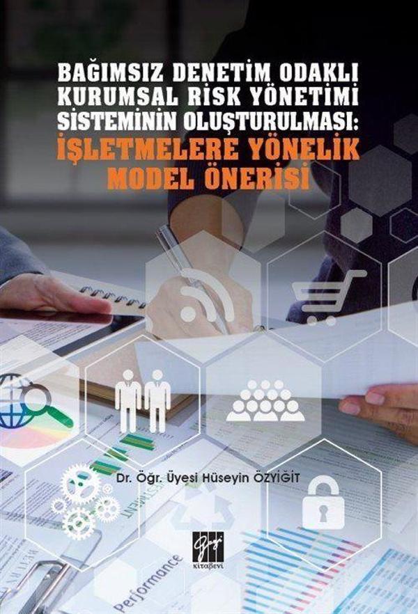 Bağımsız Denetim Odaklı Kurumsal Risk Yönetimi Sisteminin Oluşturulması: İşletmelere Yönelik Model Önerisi - Gazi Kitabevi - Image 1