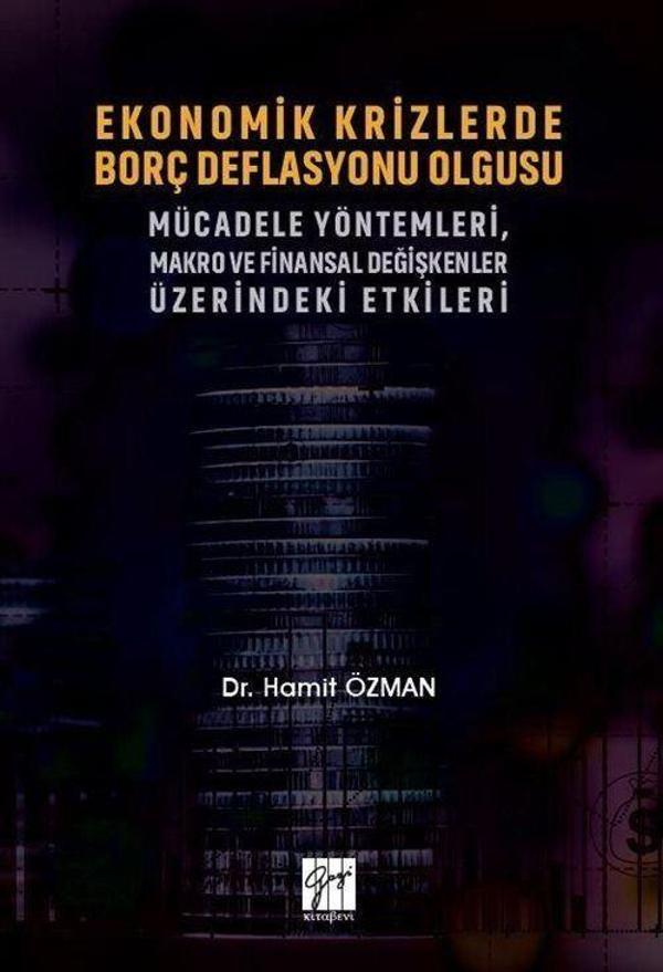 Ekonomik Krizlerde Borç Deflasyonu Olgusu Mücadele Yöntemleri Makro ve Finansal Değişkenler Üzerindeki Etkileri - Gazi Kitabevi - Image 1
