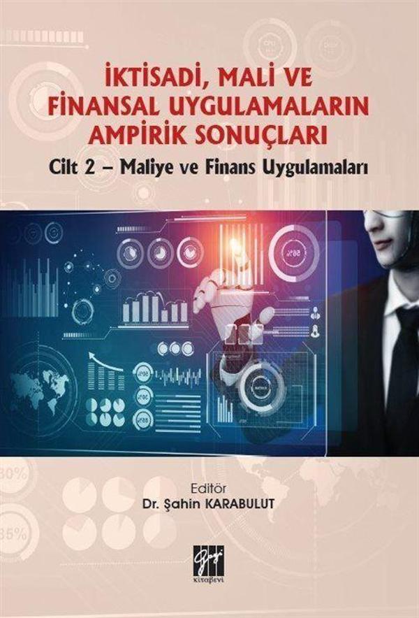 İktisadi, Mali ve Finansal Uygulamaların Ampirik Sonuçları Cilt 2-Maliye ve Finans Uygulamaları - Gazi Kitabevi - Image 1