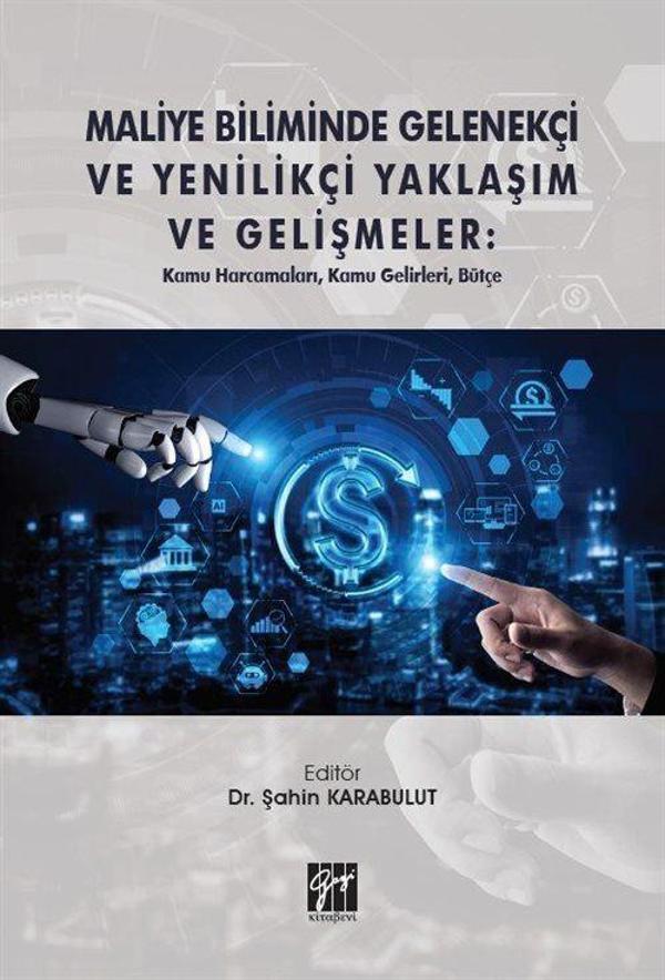 Maliye Biliminde Gelenekçi ve Yenilikçi Yaklaşım ve Gelişmeler: Kamu Harcamaları, Kamu Gelirleri, Bütçe - Gazi Kitabevi - Image 1
