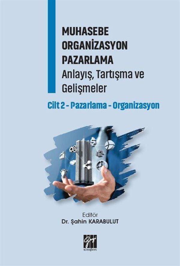 Muhasebe Organizasyon Pazarlama Anlayış, Tartışma ve Gelişmeler Cilt 2-Pazarlama-Organizasyon - Gazi Kitabevi - Image 1