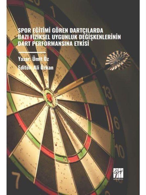 Spor Eğitimi Gören Dartçılarda Bazı Fiziksel Uygunluk Değişkenlerinin Dart Performansına Etkisi - Gazi Kitabevi - Image 1
