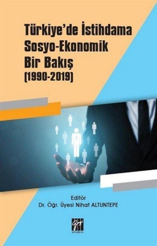 Türkiye'de İstihdama Sosyo-Ekonomik Bir Bakış (1990-2019) - Gazi Kitabevi - Image 1
