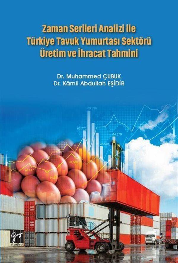 Zaman Serileri Analizi ile Türkiye Tavuk Yumurtası Sektörü Üretim ve İhracat Tahmini - Gazi Kitabevi - Image 1