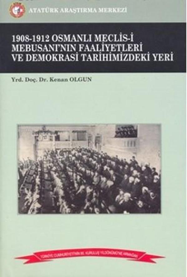 1908-1912 Osmanlı Meclis-i Mebusanı'nın Faaliyetleri ve Demokrasi Tarihimizdeki Yeri - Atatürk Araştırma Merkezi - Image 1