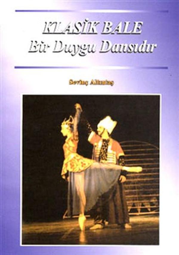 Klasik Bale Bir Duygu Dansıdır - İlke Kitap - Image 1