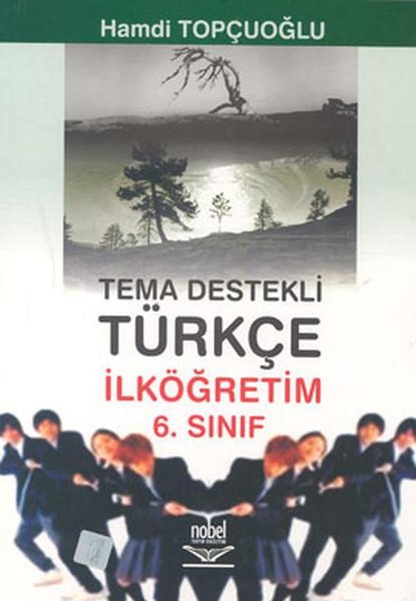 Tema Destekli Türkçe İlköğretim 6. Sınıf - Nobel Akademik Yayıncılık - Image 1