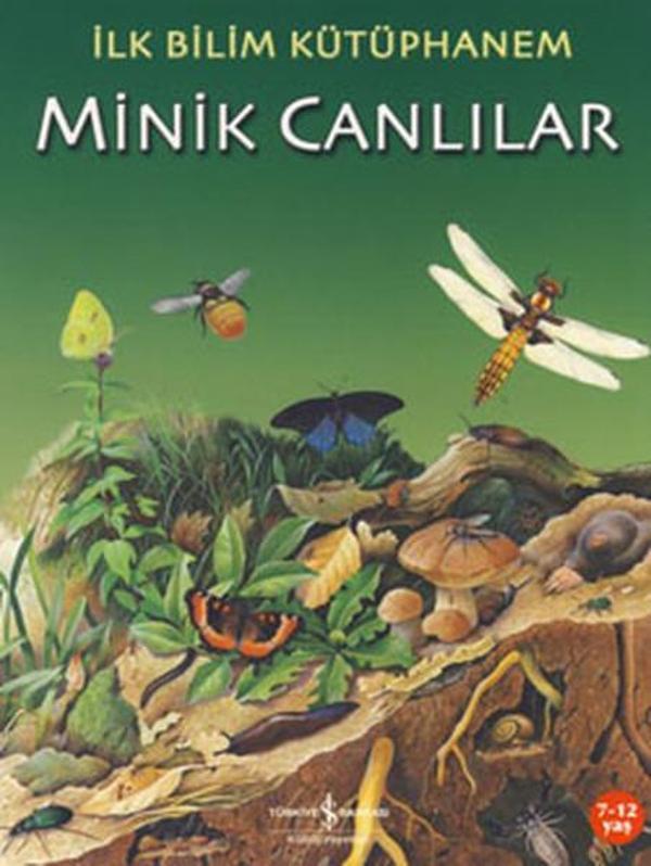 İlk Bilim Kütüphanem - Minik Canlılar - İş Bankası Kültür Yayınları - Image 1