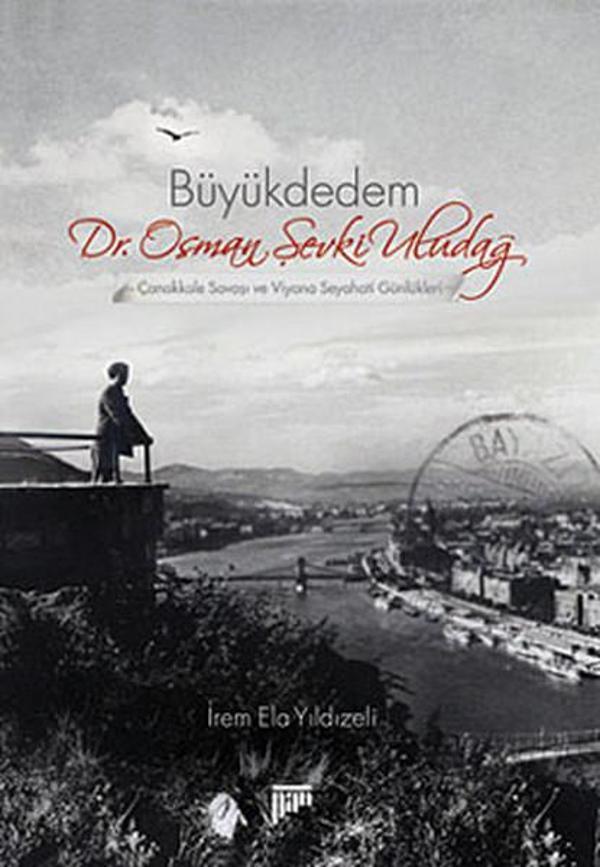 Büyükdedem Dr. Osman Şevki Uludağ - Çanakkale Savaşı ve Viyana Seyahati Günlükleri - Pan Yayıncılık - Image 1